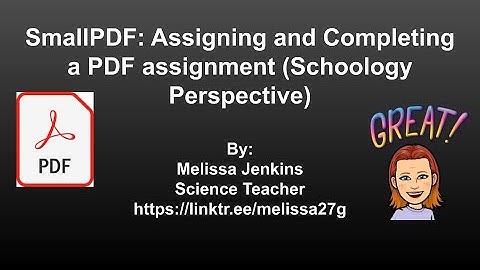SmallPDF: Assigning and Completing a PDF assignment (Schoology Perspective)