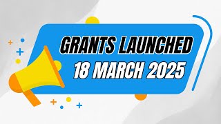 New Grants Launched – 18 March 2025 | Funding Opportunities | Grants 2025