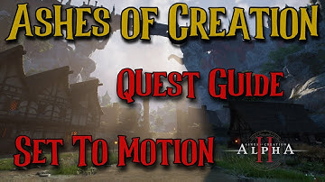 Ashes of Creation │ Set To Motion Quest Guide
