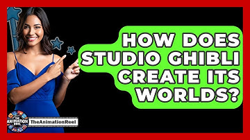 How Does Studio Ghibli Create Its Worlds? - The Animation Reel