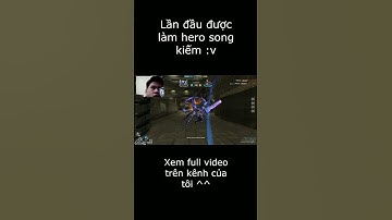 Lần đầu được làm hero song kiếm :v #shorts #dotkich