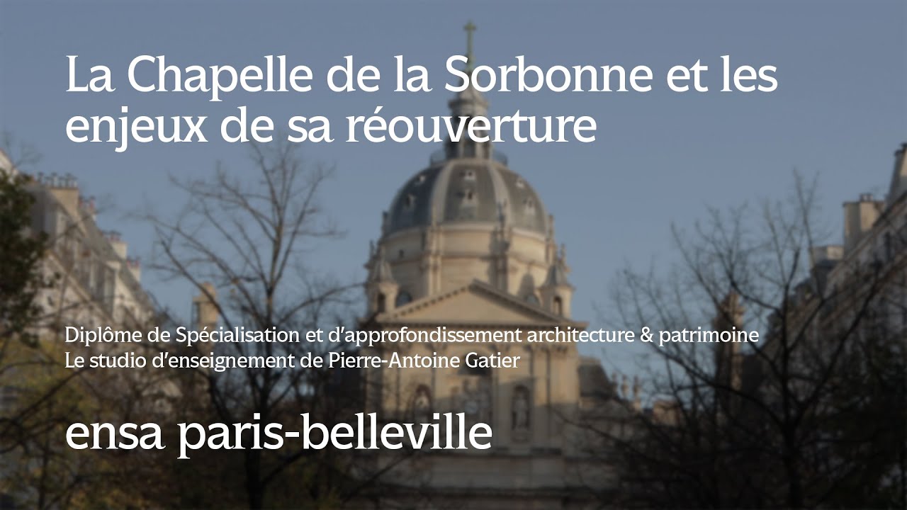 La Chapelle de la Sorbonne et les enjeux de sa réouverture - enseignement Pierre-Antoine Gatier