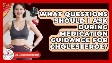What Questions Should I Ask During Medication Guidance for Cholesterol?