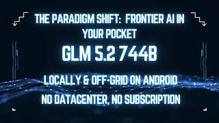 The Paradigm Shift: Running a 744B-Parameter Frontier AI Locally on Android (Off-Grid & Private)