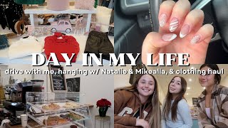 DAY IN MY LIFE: drive with me, hanging with Natalie and Mikealla, &amp; clothing haul! (Vlogmas 10)