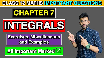 Chapter 7 Integrals Important Questions - Class 12 Maths | All Exercises, Miscellaneous and Examples