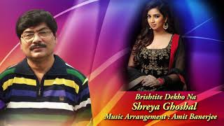 Song - brishtite dekho na singer shreya ghoshal music arrangement amit
banerjee no copyright infringement intended