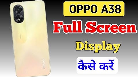 oppo a38 full screen mode settings | How to use full screen display in oppo a38