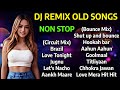 Dj remix old songs  dj nonstop mashup 2024  new dj remix songs  hard bass dj songs x
