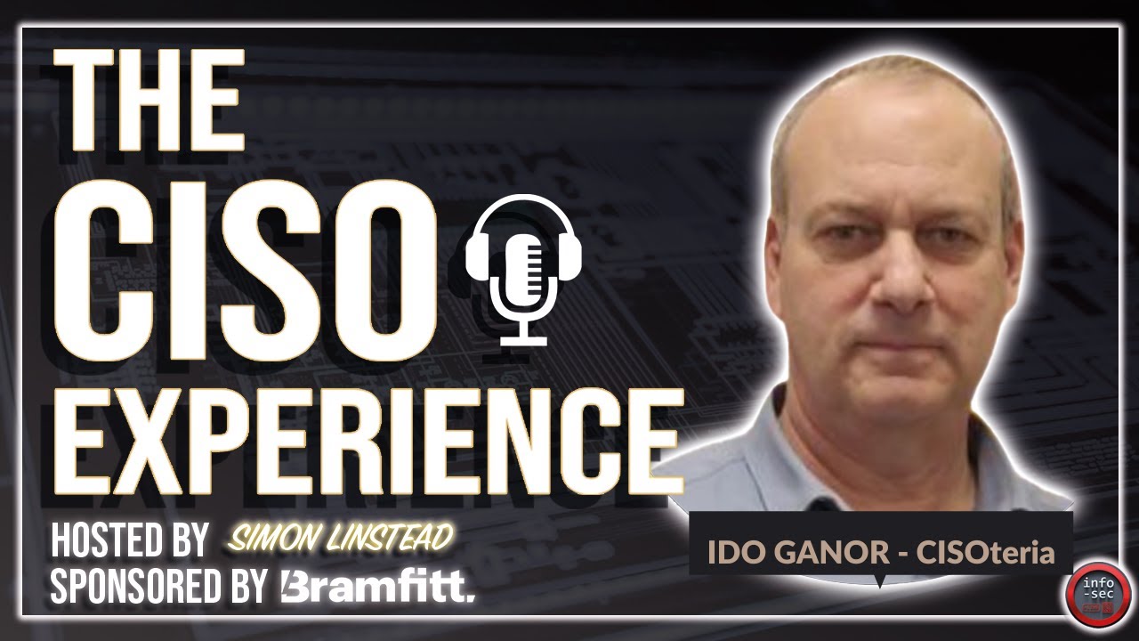 The CISO Experience – Ido Ganor