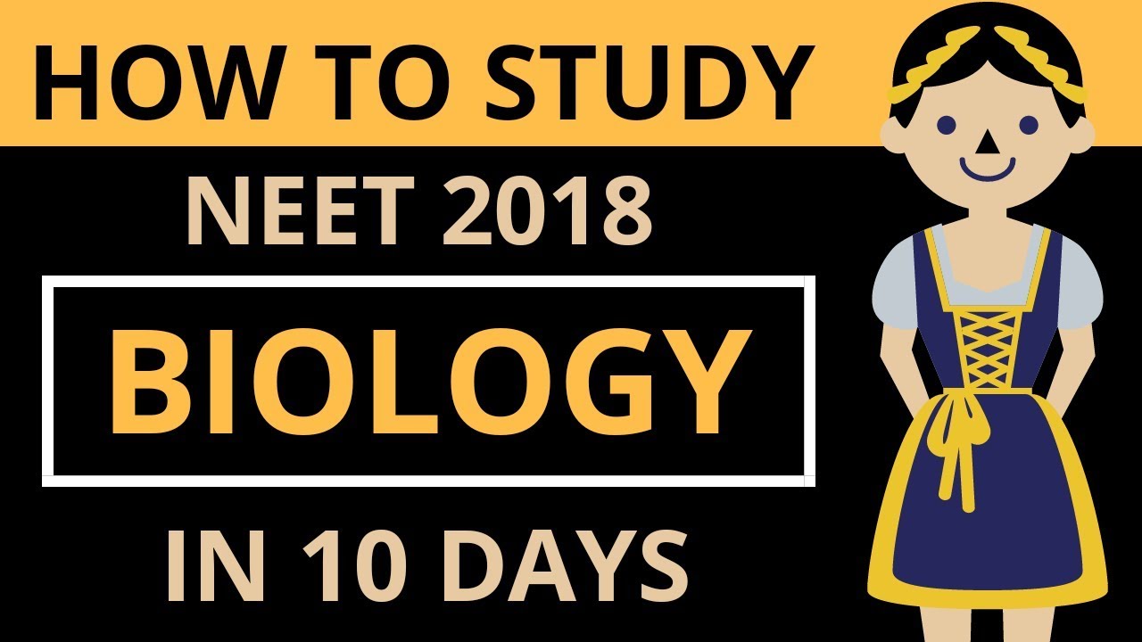HOW TO STUDY FOR NEET BIOLOGY | NEET 2018 STUDY TIPS
