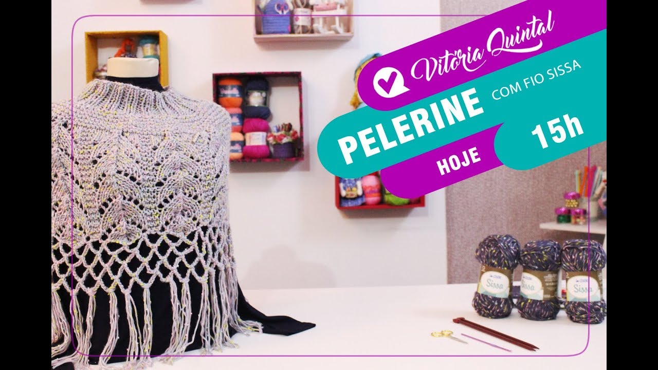 Aprenda fazer uma Pelerine com Vitória Quintal