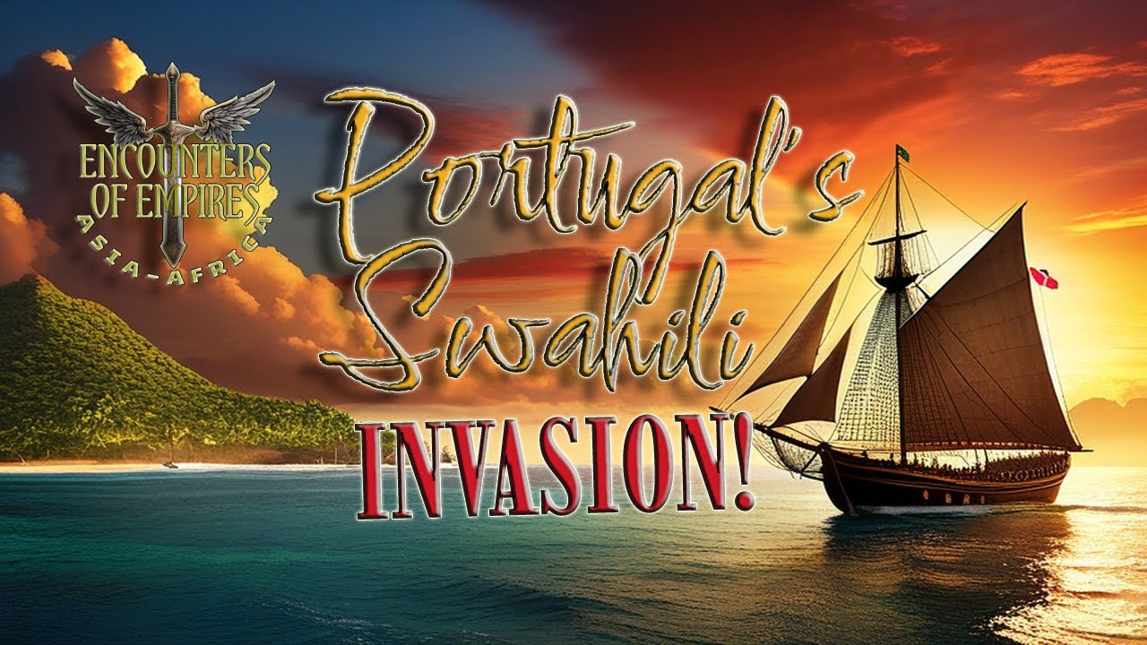 Portugal's Swahili Invasion: Encounters of Empires