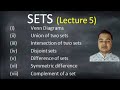 Union & Intersection of sets,Disjoint & Difference of sets,Symmetric difference,Complement of a set