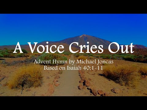 A Voice Cries Out | Isaiah 40 | Advent Hymn | M. Joncas | Sunday 7pm Choir