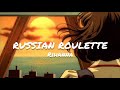 Rihanna - Russian Roulette ( LYRICS )