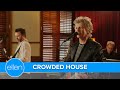 Crowded House Perform ‘To The Island’
