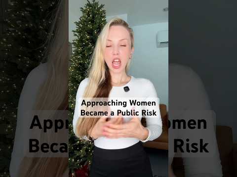 Approaching Women Became A Public Risk