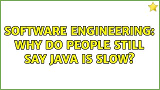 Software Engineering: Why do people still say Java is slow? (17 Solutions!!)