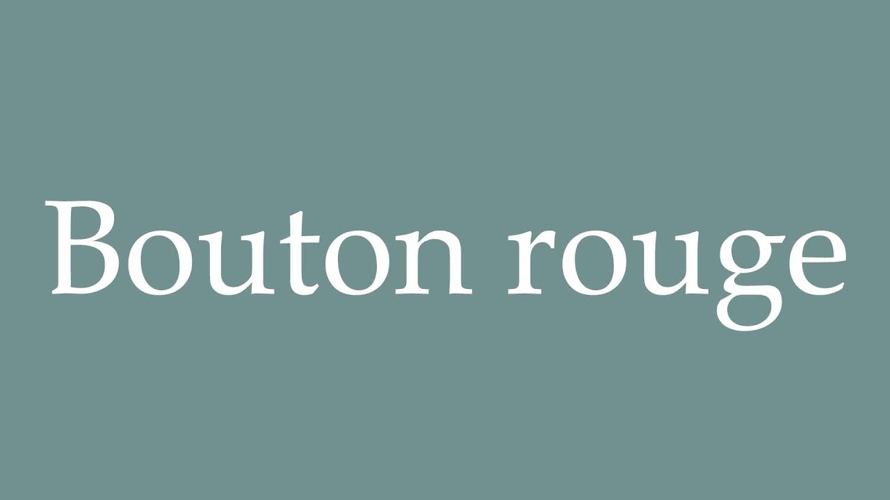 How to Pronounce ''Bouton rouge'' (Red Button) Correctly in French