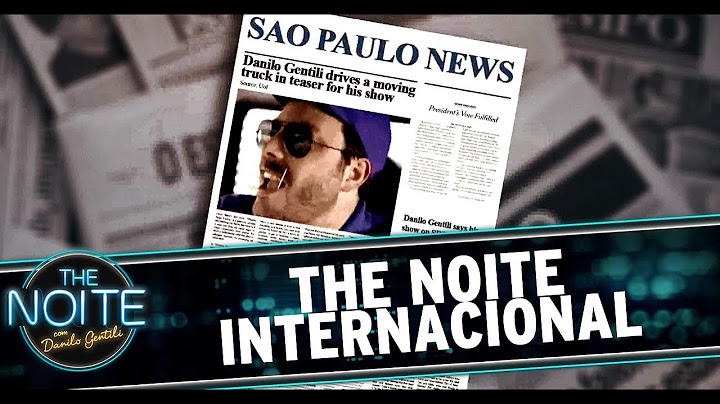 The Noite com Danilo Gentili - Sucesso Internacional - 1