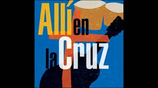 Alli en la Cruz