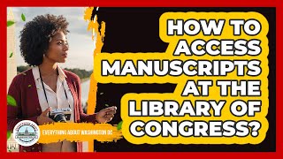 How To Access Manuscripts At The Library Of Congress