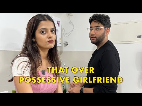 That Over-Possessive Girlfriend
