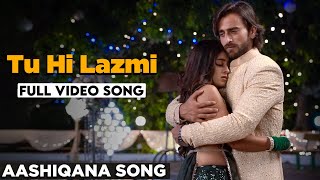 Tu Hi Lazmi | Aashiqana Song | Zayn Ibad Khan | Khushi Dubey | Hotstar | Screen Journal