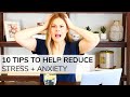 HOW TO REDUCE STRESS + ANXIETY | 10 simple tips