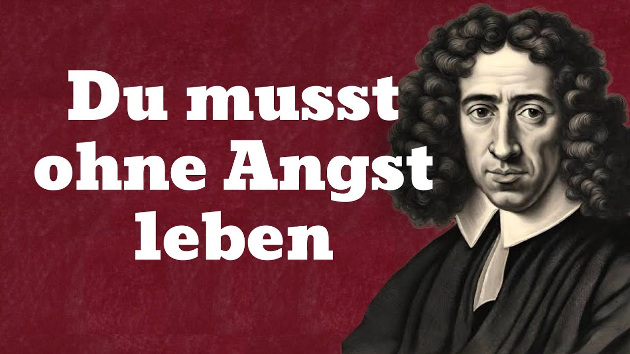 Baruch Spinoza: Das Geheimnis eines Lebens ohne Angst, das dir niemand jemals verraten wird