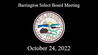 Barrington, NH Select Board Meeting - October 24, 2022