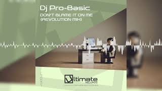 Urd 067 Dj Pro-Basic - Dont Blame It On Me Revolution Mix Out Now