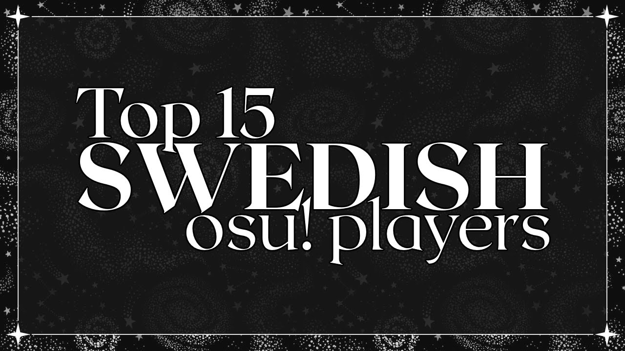 Top 15 Swedish osu! Players of 2022