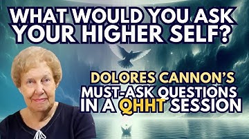 Here Are the Questions you MUST-ASK in a QHHT Session | Dolores Cannon Hypnosis