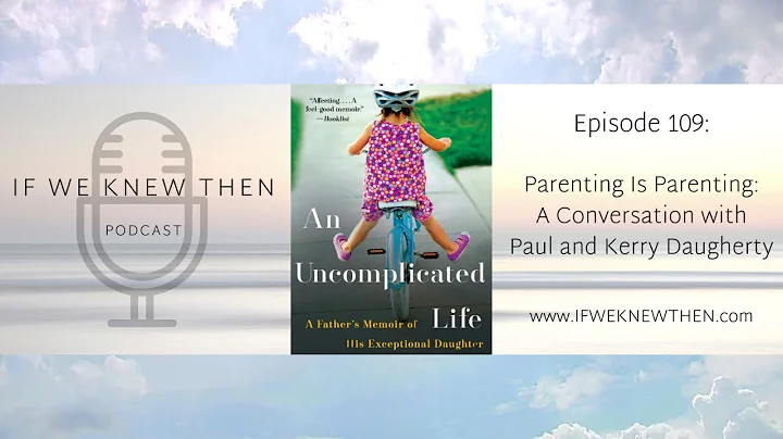 109. Parenting Is Parenting with Paul and Kerry Da...