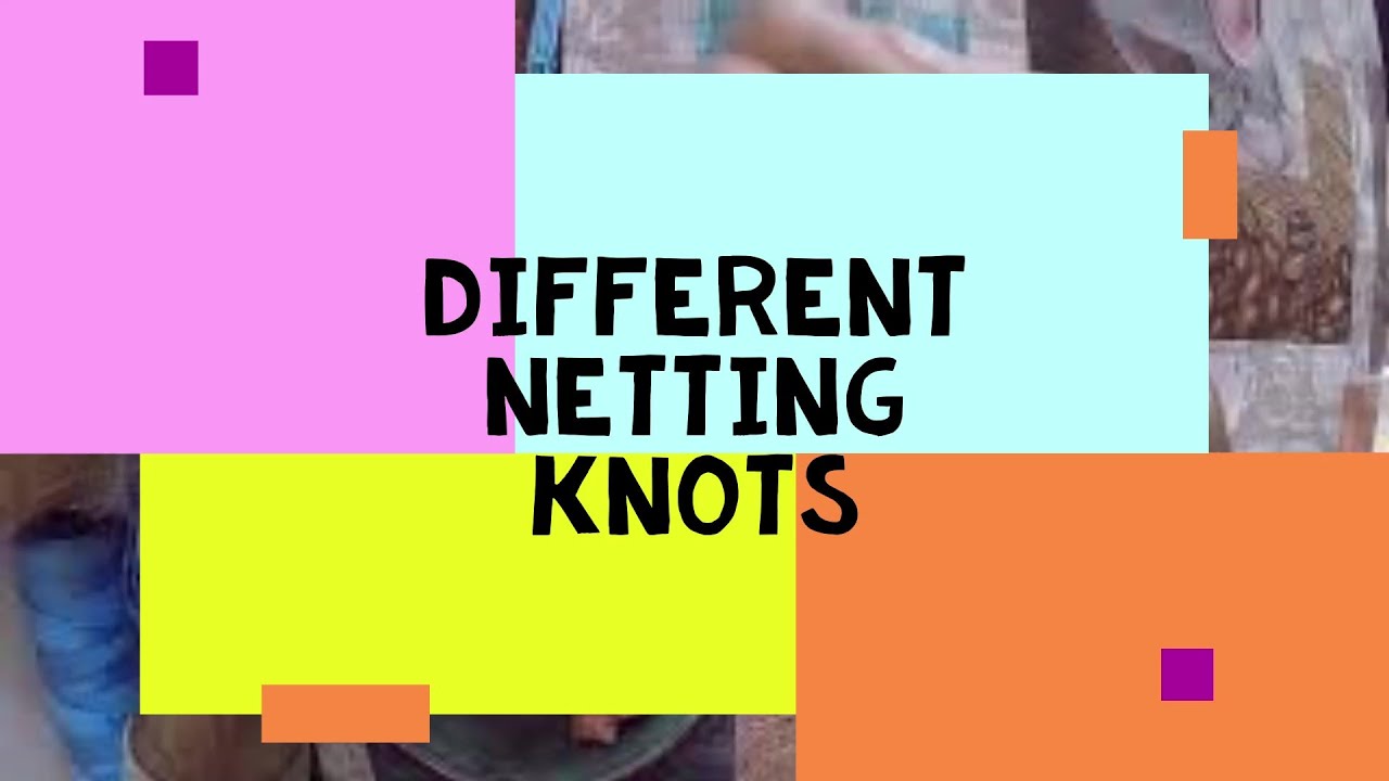 different netting knots مختلف عقد الشباك