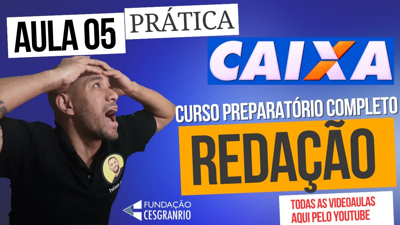 [CONCURSO CAIXA 2024] Curso de REDAÇÃO | aula 05 - PRÁTICA - YouTube