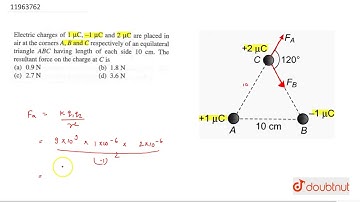 Electric charges of `1mu C, -1 mu C` and `2mu C` are placed in air at the corners `A,B` and `C`