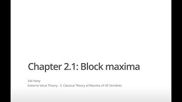 Extreme Value Theory: 1.3 Block Maxima Summary