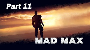 Mad Max - Escape The Underdune - Part 11 (60 FPS)