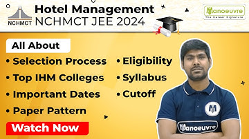 NCHMCT JEE 2024 - Important Dates | Eligibility | Pattern | Selection Process | Cut Off | Syllabus
