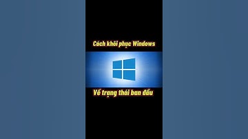 Cách khôi phục Windows về trạng thái ban đầu #Shorts