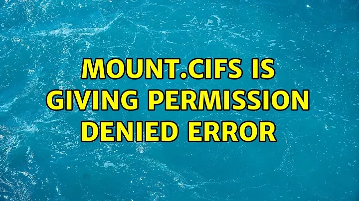 mount.cifs is giving Permission Denied Error (5 Solutions!!)