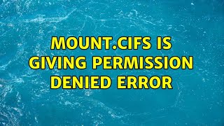 mount.cifs is giving Permission Denied Error (5 Solutions!!)