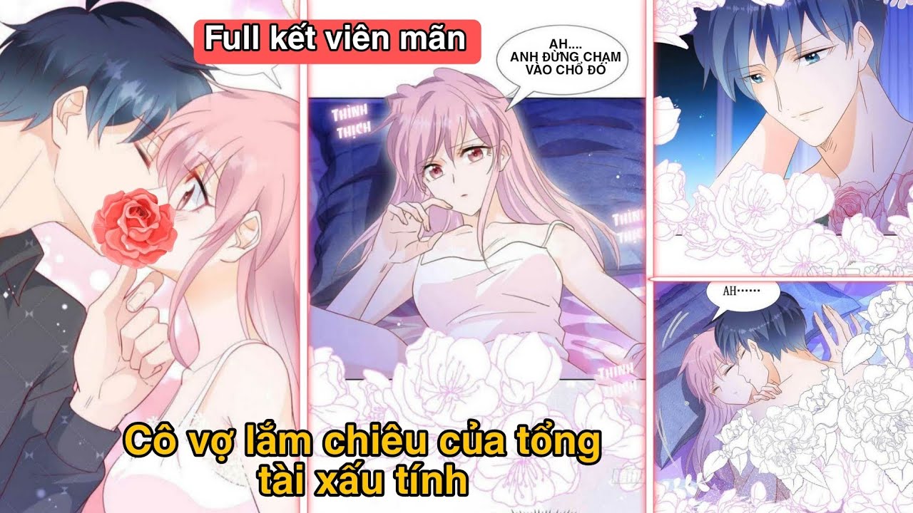 💥full bộ💥 Cô vợ lắm chiêu của tổng tài xấu tính/1triêu cách chinh phục chồng yêu/kết đẹp