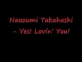 Naozumi Takahashi - Yes! Lovin&#39; You!