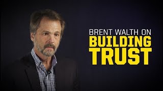 Brent Walth on Building Trust