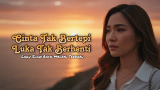 Download Lagu Cinta Tak Bertepi Luka Tak Berhenti – Lagu Slow Rock Balada sedih Melayu Terbaru | by Rafasyah MP3