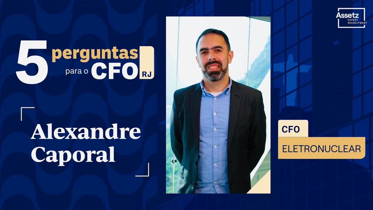 5 Perguntas para Alexandre Caporal, CFO da Eletronuclear